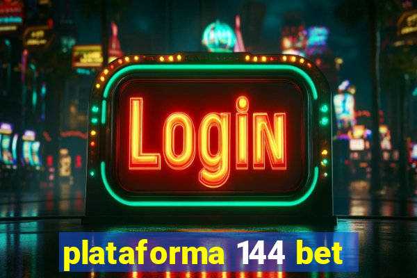 plataforma 144 bet